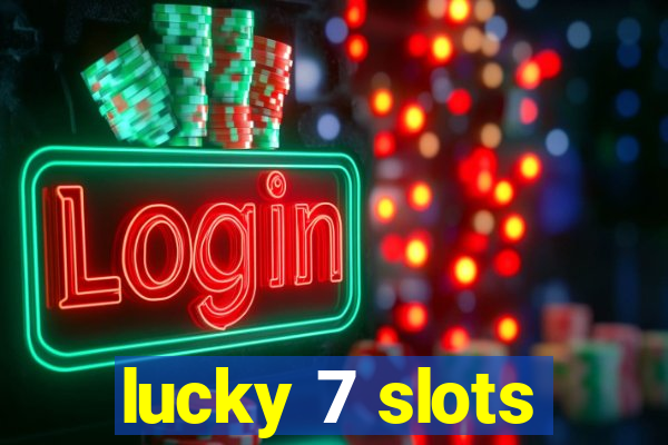 lucky 7 slots